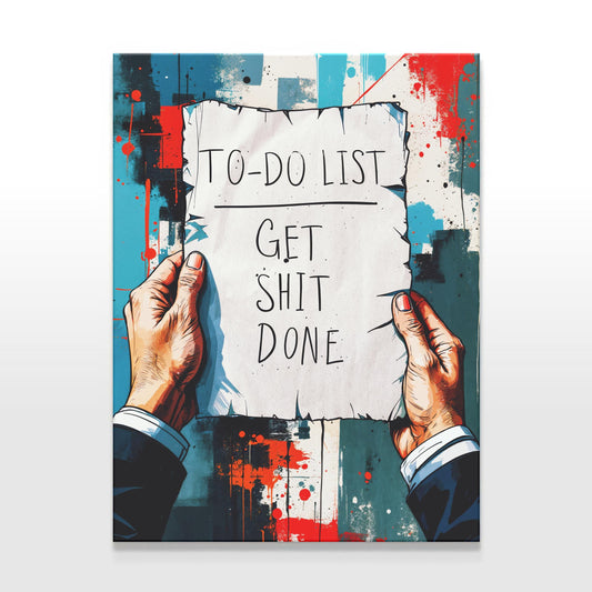 A bold illustration of two hands in suits holding a torn paper that reads &quot;TO-DO LIST: GET SH*T DONE&quot; in handwritten font. The background features abstract red, blue, and black splatters and geometric shapes, adding an energetic vibe.